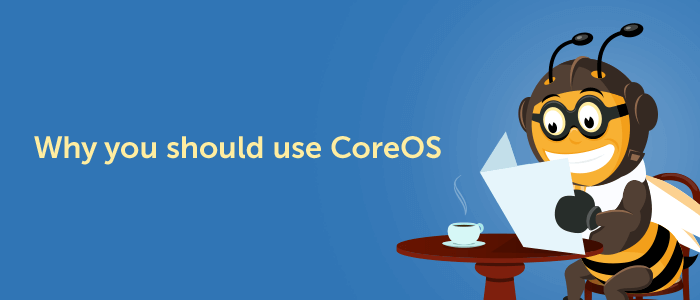 why you should use coreos